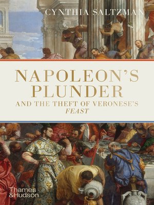 cover image of Napoleons Plunder and the Theft of Veroneses Feast